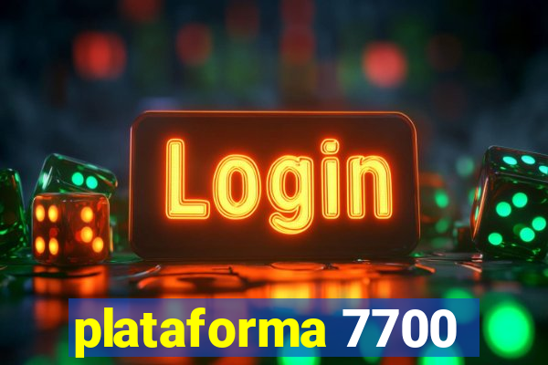 plataforma 7700